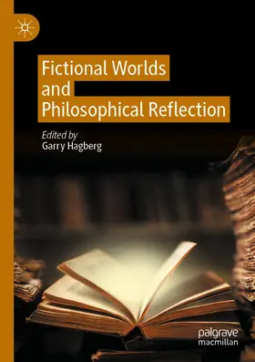 Hagberg |  Fictional Worlds and Philosophical Reflection | Buch |  Sack Fachmedien