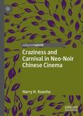 Kuoshu |  Craziness and Carnival in Neo-Noir Chinese Cinema | Buch |  Sack Fachmedien