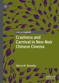 Kuoshu |  Craziness and Carnival in Neo-Noir Chinese Cinema | eBook | Sack Fachmedien