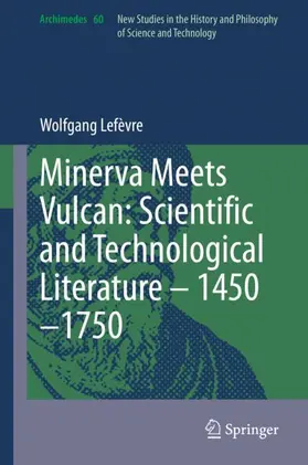 Lefèvre |  Minerva Meets Vulcan: Scientific and Technological Literature - 1450-1750 | Buch |  Sack Fachmedien