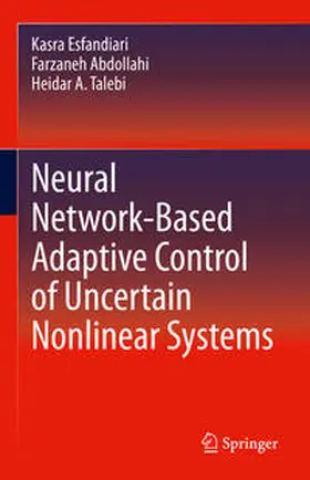 Esfandiari / Abdollahi / Talebi |  Neural Network-Based Adaptive Control of Uncertain Nonlinear Systems | eBook | Sack Fachmedien