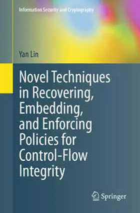 Lin |  Novel Techniques in Recovering, Embedding, and Enforcing Policies for Control-Flow Integrity | eBook | Sack Fachmedien