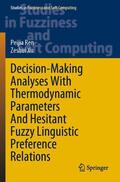 Xu / Ren |  Decision-Making Analyses with Thermodynamic Parameters and Hesitant Fuzzy Linguistic Preference Relations | Buch |  Sack Fachmedien