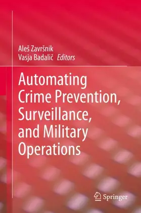Badalic / Završnik / Badalic |  Automating Crime Prevention, Surveillance, and Military Operations | Buch |  Sack Fachmedien