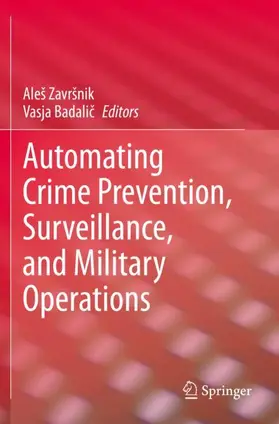 Badalic / Završnik / Badalic |  Automating Crime Prevention, Surveillance, and Military Operations | Buch |  Sack Fachmedien