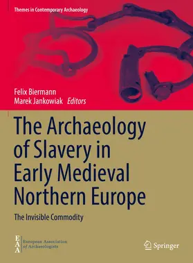 Jankowiak / Biermann |  The Archaeology of Slavery in Early Medieval Northern Europe | Buch |  Sack Fachmedien