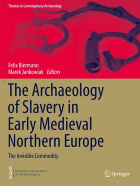 Jankowiak / Biermann |  The Archaeology of Slavery in Early Medieval Northern Europe | Buch |  Sack Fachmedien