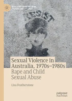 Featherstone |  Sexual Violence in Australia, 1970s-1980s | Buch |  Sack Fachmedien