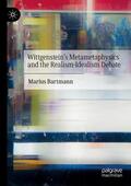Bartmann |  Wittgenstein¿s Metametaphysics and the Realism-Idealism Debate | Buch |  Sack Fachmedien