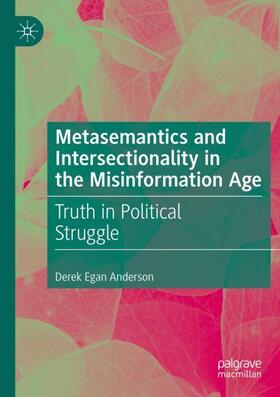 Anderson | Metasemantics and Intersectionality in the Misinformation Age | Buch | 978-3-030-73341-4 | sack.de