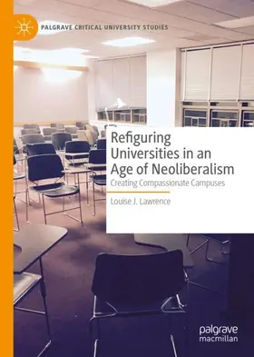 Lawrence |  Refiguring Universities in an Age of Neoliberalism | Buch |  Sack Fachmedien