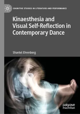 Ehrenberg |  Kinaesthesia and Visual Self-Reflection in Contemporary Dance | Buch |  Sack Fachmedien