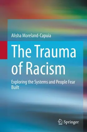 Moreland-Capuia |  The Trauma of Racism | Buch |  Sack Fachmedien