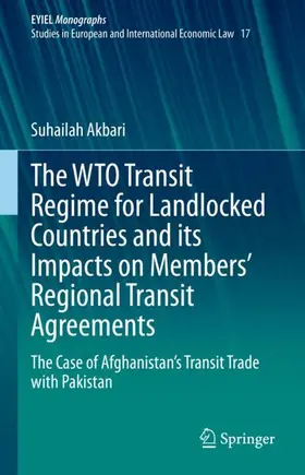 Akbari |  The WTO Transit Regime for Landlocked Countries and its Impacts on Members¿ Regional Transit Agreements | Buch |  Sack Fachmedien