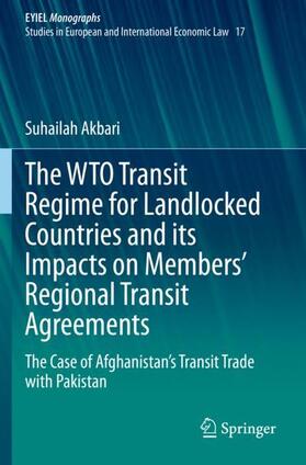 Akbari | The WTO Transit Regime for Landlocked Countries and its Impacts on Members¿ Regional Transit Agreements | Buch | 978-3-030-73466-4 | sack.de