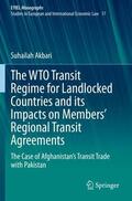 Akbari |  The WTO Transit Regime for Landlocked Countries and its Impacts on Members¿ Regional Transit Agreements | Buch |  Sack Fachmedien