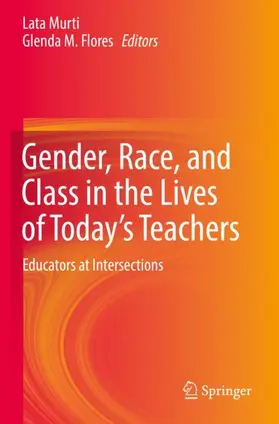 Flores / Murti |  Gender, Race, and Class in the Lives of Today's Teachers | Buch |  Sack Fachmedien