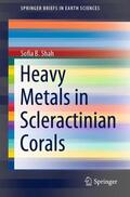 Shah |  Heavy Metals in Scleractinian Corals | Buch |  Sack Fachmedien