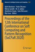 Abraham / Ohsawa / Gandhi |  Proceedings of the 12th International Conference on Soft Computing and Pattern Recognition (SoCPaR 2020) | eBook | Sack Fachmedien