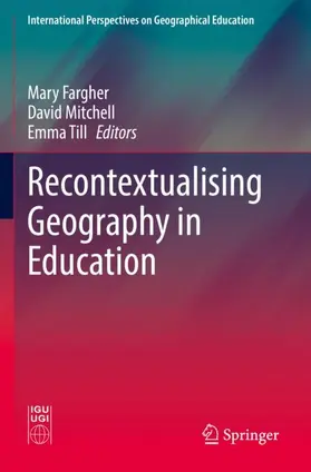 Fargher / Mitchell / Till |  Recontextualising Geography in Education | Buch |  Sack Fachmedien