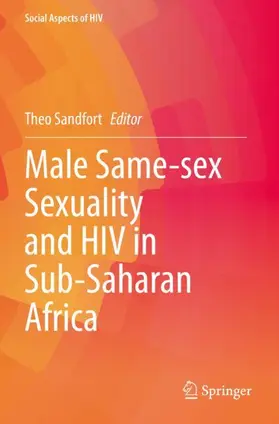 Sandfort |  Male Same-sex Sexuality and HIV in Sub-Saharan Africa | Buch |  Sack Fachmedien