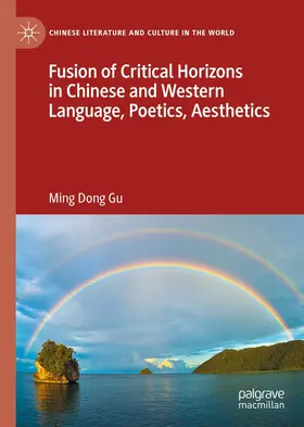 Gu | Fusion of Critical Horizons in Chinese and Western Language, Poetics, Aesthetics | E-Book | www.sack.de