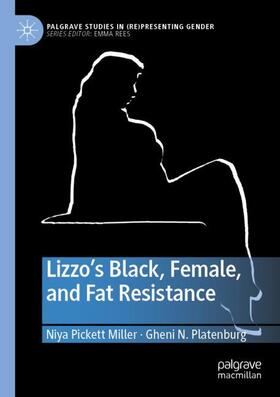 Platenburg / Pickett Miller |  Lizzo¿s Black, Female, and Fat Resistance | Buch |  Sack Fachmedien