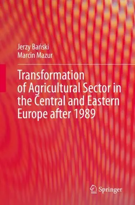 Mazur / Banski / Banski |  Transformation of Agricultural Sector in the Central and Eastern Europe after 1989 | Buch |  Sack Fachmedien