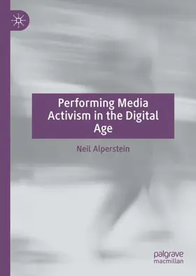 Alperstein | Performing Media Activism in the Digital Age | Buch | 978-3-030-73803-7 | sack.de