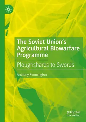 Rimmington | The Soviet Union's Agricultural Biowarfare Programme | Buch | 978-3-030-73845-7 | www.sack.de