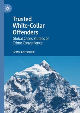 Gottschalk | Trusted White-Collar Offenders | Buch | 978-3-030-73861-7 | sack.de