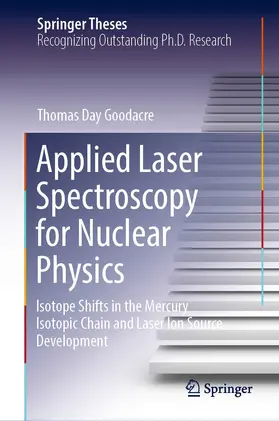 Day Goodacre |  Applied Laser Spectroscopy for Nuclear Physics | eBook | Sack Fachmedien