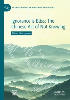 Matthyssen |  Ignorance is Bliss: The Chinese Art of Not Knowing | Buch |  Sack Fachmedien