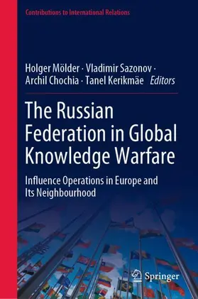 Mölder / Kerikmäe / Sazonov | The Russian Federation in Global Knowledge Warfare | Buch | 978-3-030-73954-6 | sack.de