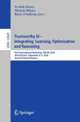 Heintz / O'Sullivan / Milano | Trustworthy AI - Integrating Learning, Optimization and Reasoning | Buch | 978-3-030-73958-4 | sack.de