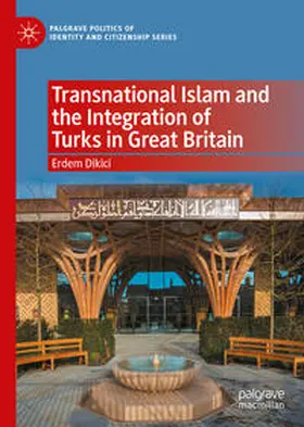 Dikici | Transnational Islam and the Integration of Turks in Great Britain | E-Book | sack.de