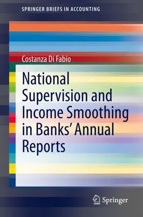 Di Fabio |  National Supervision and Income Smoothing in Banks' Annual Reports | Buch |  Sack Fachmedien