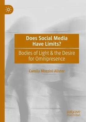 Mozzini-Alister | Does Social Media Have Limits? | Buch | 978-3-030-74122-8 | sack.de
