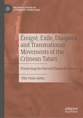 Aydin / Aydin |  Émigré, Exile, Diaspora, and Transnational Movements of the Crimean Tatars | Buch |  Sack Fachmedien