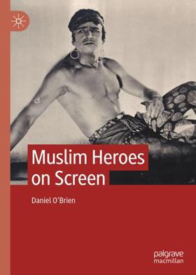 O'Brien |  Muslim Heroes on Screen | Buch |  Sack Fachmedien