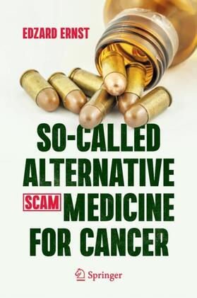 Ernst | So-Called Alternative Medicine (SCAM) for Cancer | Buch | 978-3-030-74157-0 | sack.de