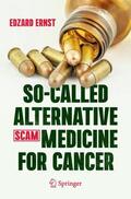 Ernst |  So-Called Alternative Medicine (SCAM) for Cancer | Buch |  Sack Fachmedien