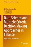 Silahtaroglu / Dinçer / Yüksel |  Data Science and Multiple Criteria Decision Making Approaches in Finance | eBook | Sack Fachmedien