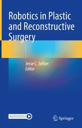 Selber |  Robotics in Plastic and Reconstructive Surgery | eBook | Sack Fachmedien
