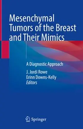 Rowe / Downs-Kelly |  Mesenchymal Tumors of the Breast and Their Mimics | eBook | Sack Fachmedien