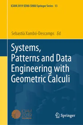 Xambó-Descamps | Systems, Patterns and Data Engineering with Geometric Calculi | Buch | 978-3-030-74485-4 | sack.de
