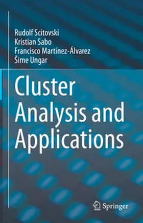 Scitovski / Sabo / Martínez-Álvarez |  Cluster Analysis and Applications | eBook | Sack Fachmedien