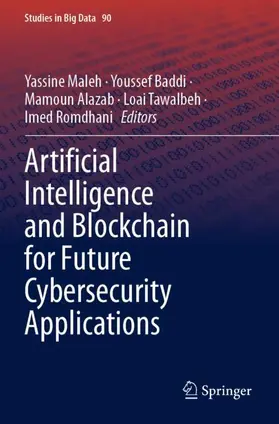 Maleh / Baddi / Romdhani |  Artificial Intelligence and Blockchain for Future Cybersecurity Applications | Buch |  Sack Fachmedien