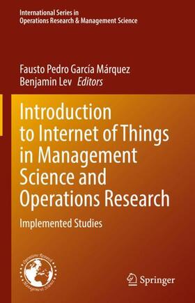 Lev / García Márquez | Introduction to Internet of Things in Management Science and Operations Research | Buch | 978-3-030-74643-8 | sack.de