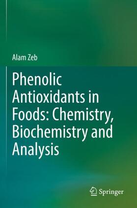 Zeb |  Phenolic Antioxidants in Foods: Chemistry, Biochemistry and Analysis | Buch |  Sack Fachmedien